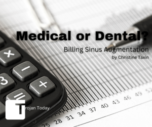 Trojan Today: "Medical Billing in Your Dental Practice - Part 1" by Christine Taxin