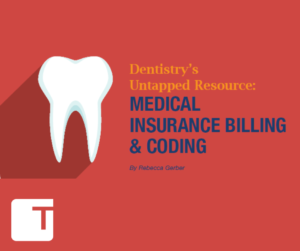 Trojan Today Classic: "Dentistry’s Untapped Resource: Medical Insurance Billing & Coding" by Rebecca Gerber