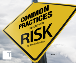 Common Practices Fraught with Risk, Part 1 By Rebecca Boartfield | Trojan Today Classics